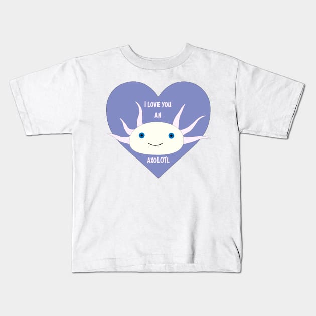 axolotl love Kids T-Shirt by maya-reinstein